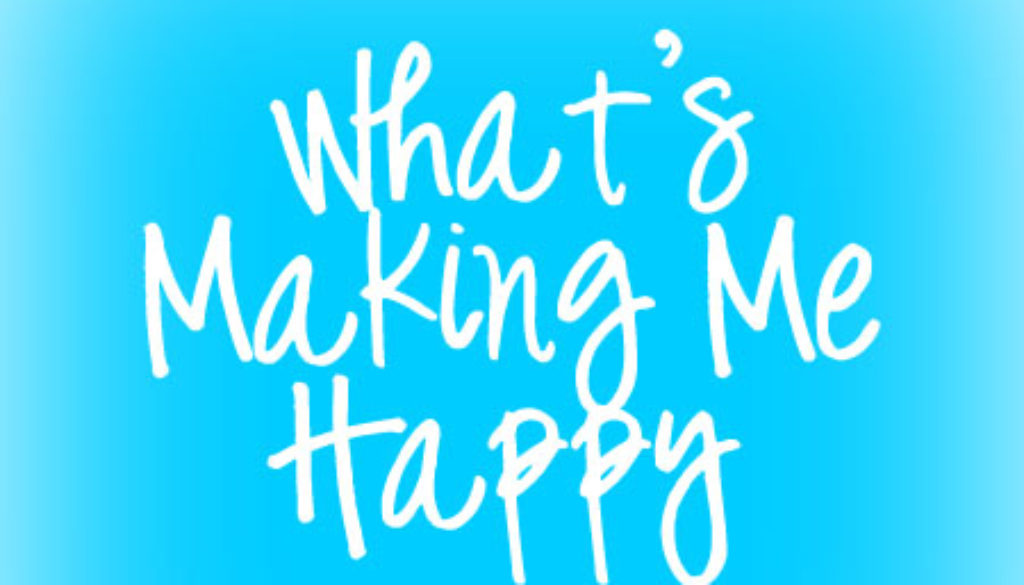 5 things that made me happy